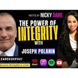 The Power of Integrity with Joseph Polanin, Combat Veteran US Navy to CEO