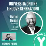 "Università Online e Nuove Generazioni" con Matteo Monari U-LEAD [Working Future]