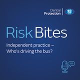 RiskBites: Independent practice – Who’s driving the bus?
