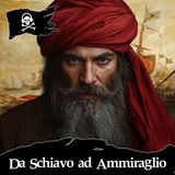 156 - Ali Romero, da Schiavo ad Ammiraglio