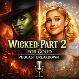 Wicked: Part 2 (For Good) — Power, Friendship, and the Truth Behind the Ending