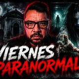 Historias de Miedo Junio 5 de 2026 VIERNES PARANORMAL