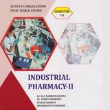 INDUSTRIAL PHARMACY 2 (II) : For B.Pharmacy - Semester 7 - Final Year