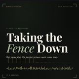 Radio Dispatch: Taking The Fence Down - Jul 24 2026