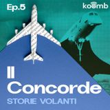 05 - Il Concorde - Il grande uccello