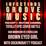 IGP Presents A Totally Epic Cover Battle - Van Morrison Vs Everclear - Brown Eyed Girl