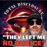 "They Left Me No Choice"- Civilian Contractor Comes Forward| Total Disclosure Podcast