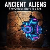 Ancient ALIENS: The Official Story is a LIE