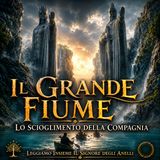 Il Signore degli Anelli 14 Il grande fiume. Lo scioglimento della Compagnia
