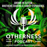 Grown In Autism. Brothers sharing a family experience.