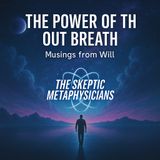 The Power of the Out Breath