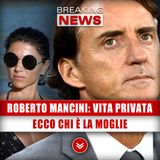 Roberto Mancini, Vita Privata: Ecco Chi È La Moglie!