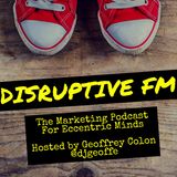 Disruptive FM: Episode 33 Inspiration in the Cognitive Economy