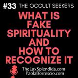 What is Fake Spirituality and How to Recognize It - The truth about fake spiritual gurus, teachers and professionals