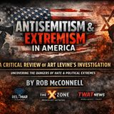 Rob McConnell Interviews - ART LEVINE - Uncovering the Dangers of Hate and Political Extremes - Part 2