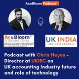 Podcast with Chris Heyes - Director at UKIBC on UK accounting industry