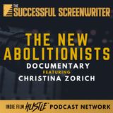 Ep 86 - The New Abolitionists Documentary featuring Christina Zorich