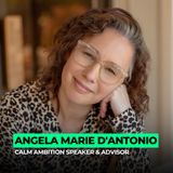 Who Made The Line: Why So Many Ambitious People Feel Behind | 159: Angela Marie D'Antonio
