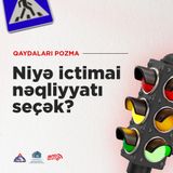 Niyə ictimai nəqliyyatı seçək?