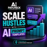 Scale Hustles with AI Prompt Templates