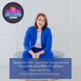 Ep. 031- Making Work, Work Better For Everyone