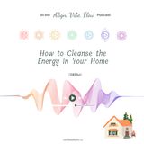 How to Cleanse the Negative Energy in Your Home For More Clarity & Progress (285hz)