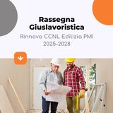 Rinnovo CCNL Edilizia PMI 2025–2028: le novità normative per le imprese