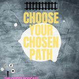 " Choose your chosen path "