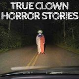 5 Creepy True Clown Horror Stories
