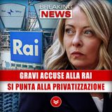 Gravi Accuse Alla Rai: Si Punta Alla Privatizzazione!