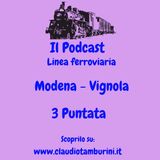 Linea ferroviaria: Modena - Vignola 3 Puntata