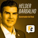 #18 - "Teremos uma Belém antes e uma depois da COP", diz Helder Barbalho