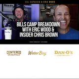 Bills Camp Breakdown with Eric Wood & Insider Chris Brown (One Bills Live)