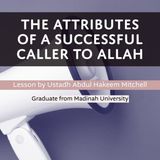 The Attributes of a Successful Caller to Allāh – Ustādh Abdul Hakeem Mitchell