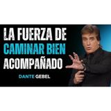 Cómo Desarrollar Una Mentalidad Inquebrantable Caminando Con La Gente Correcta! - Predicas de Dante Gebel