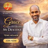 GRACE THAT ESTABLISHES MY DESTINY