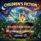 Alice's Adventures in Wonderland abridged version 2 - Lewis Carroll
