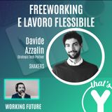 "Freeworking e Lavoro Flessibile" con Davide Azzalin SHAKERS [Working Future]