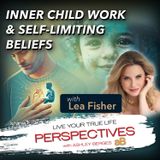 Eliminate Self-Limiting Beliefs with Inner Child Work [Ep: 782]