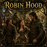 Robin Hood de Alexandre Dumas 🏹 Capítulo 5 | Audiolibro en español | Aventuras clásicas | Grandes Clásicos #7