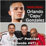 EnVivo! Podcast [ Episode #47] Interview - Orlando Capu Gonzalez - [ 60% Spanish 40% English ]