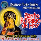 SANTO ROSARIO DE HOY. JUEVES 3 de SEPTIEMBRE 2026 MISTERIOS LUMINOSOS
