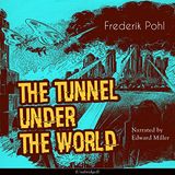 The Tunnel Under the World by Frederik Pohl | Full Audiobook | Audiobook Time