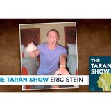 The Taran Show 6 | Eric Stein Interview
