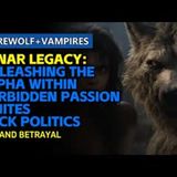 Lunar Legacy Unleashing the Alpha Within  Forbidden Passion Ignites  Pack Politics  #FantasyRomance
