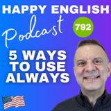 792 - 5 Ways To Use Always