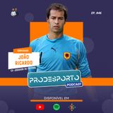 JOÃO RICARDO | Podcast Pró Desporto #46