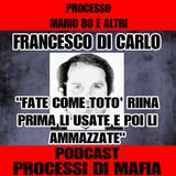 Fate come Totò Riina prima li usate e poi.. Francesco Di Carlo 2 parte Processo Mario Bo e altri