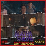 Agatha All Along Ep. 1-2 w/ Ian Parra of Force Fed