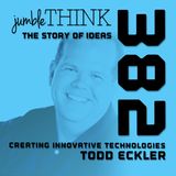 Creating Innovative Technologies with Todd Eckler
